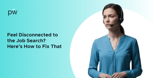Feel Disconnected to the Job Search? Here's How to Fix That