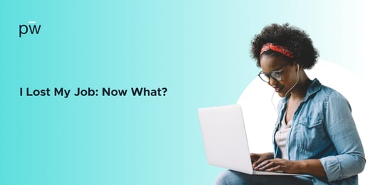 I Lost My Job: Now What?