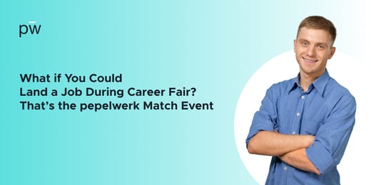 What if You Could Land a Job at a Career Event Near Me? That's the pepelwerk Match Event
