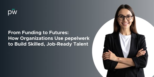 From Funding to Futures: How Organizations Use pepelwerk to Build Skilled, Job-Ready Talent